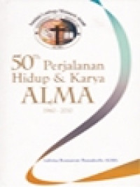 50th Perjalanan Hidup & Karya Alma 1960-2010