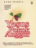 Yesus Pokok Anggur: Katekese Komuni Pertama Anak (Buku Peserta)