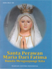 Santa Perawan Maria Dari Fatima: Bunda Mengunjungi Kita