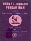 Undang-Undang Perkawinan Dengan Peraturan Pelaksanaannya (U.U. No. 1 Tahun 1974 Dan Peraturan Pemerintah No. 9 Tahun 1975)