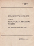 Peraturan-Peraturan Dan Pengumuman-Pengumuman Mengenai Kedudukan Pegawai Negeri Yang Dikeluarkan Dalam Tahun 1959