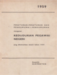 Peraturan-Peraturan Dan Pengumuman-Pengumuman Mengenai Kedudukan Pegawai Negeri Yang Dikeluarkan Dalam Tahun 1959