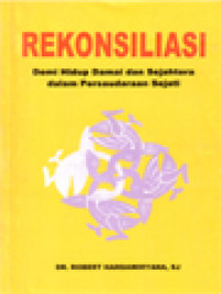 Rekonsiliasi: Demi Hidup Damai Dan Sejahtera Dalam Persaudaraan Sejati