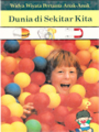 Image of Widya Wiyata Pertama Anak-Anak: Dunia Di Sekitar Kita