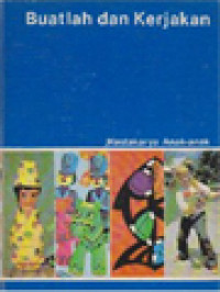 Image of Hastakarya Anak-Anak - Pustaka Bagaimana Dan Mengapa: Buatlah Dan Kerjakan
