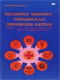 Image of Kelompok, Gerakan, Perkumpulan, Organisasi Katolik, Lampiran: AD & ART Pemuda Katolik, Wanita Katolik RI, PMKRI, ISKA, SSV