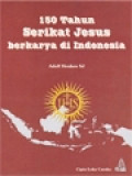 150 Tahun Serikat Jesus Berkarya Di Indonesia