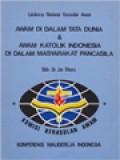 Awam Di Dalam Tata Dunia (Awam Katolik Indonesia Di Dalam Masyarakat Pancasila) Lokakarya Nasional Kerasulan Awam