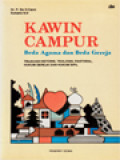 Kawin Campur Beda Agama Dan Beda Gereja: Tinjauan Historis, Teologis, Pastoral, Hukum Gereja Dan Hukum Sipil