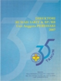 Direktori Rumah Sakit & BP/RB Unit Anggota Perdhaki 2007: 35 Tahun PERDHAKI
