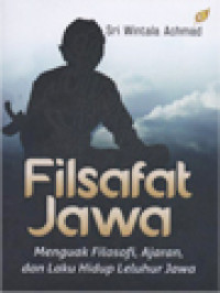 Filsafat Jawa: Menguak Filosofi, Ajaran, Dan Laku Hidup Leluhur Jawa