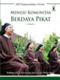 Menuju Komunitas Berdaya Pikat: Refleksi Untuk Para Imam Dan Pelaku Hidup Bakti