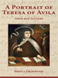 A Portrait Of Teresa Of Avila: From Her Letters (Carmelite Biographies)