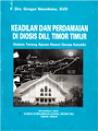 Keadilan Dan Perdamaian Di Diosis Dili, Timor-Timur (Dalam Terang Ajaran Resmi Gereja Katolik)