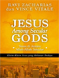 Jesus Among Secular Gods (Yesus Di Antara Allah-Allah Sekular): Klaim-Klaim Yesus Yang Melawan Budaya