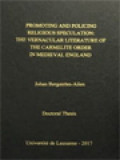 Promoting And Policing Religious Speculation: The Vernacular Literature Of The Carmelite Order In Medieval England