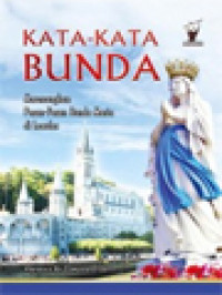 Kata-Kata Bunda: Merenungkan Pesan-Pesan Bunda Maria Di Lourdes