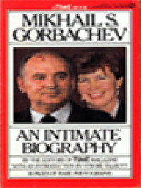 Mikhail S. Gorbachev: An Intimate Biography