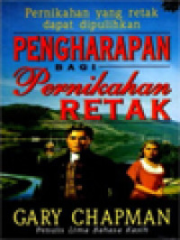 Pengharapan Bagi Pernikahan Yang Retak: Pernikahan Yang Retak Dapat Dipulihkan