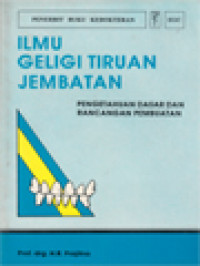 Ilmu Geligi Tiruan Jembatan: Pengetahuan Dasar Dan Rancangan Pembuatan