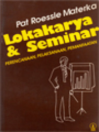 Lokakarya & Seminar: Perencanaan, Pelaksanaan, Pemanfaatan