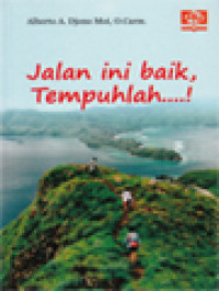 Jalan Ini Baik, Tempuhlah.......!