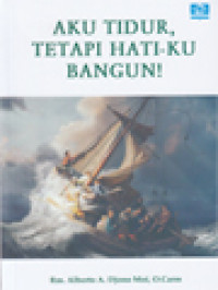 Aku Tidur, Tetapi Hati-Ku Bangun!