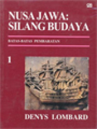 Nusa Jawa: Silang Budaya (Kajian Sejarah Terpadu) - Bagian I: Batas-Batas Pembaratan