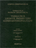 Corpus Christianorum: Thesaurus Patrum Graecorum, Thesaurus Leontii Presbyteri Constantinopolitani (Enumeratio Lemmatum Cum Concordantiis)