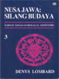 Nusa Jawa: Silang Budaya (Kajian Sejarah Terpadu) - Bagian III: Warisan Kerajaan-Kerajaan Konsentris