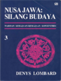 Image of Nusa Jawa: Silang Budaya (Kajian Sejarah Terpadu) - Bagian III: Warisan Kerajaan-Kerajaan Konsentris