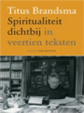 Titus Brandsma: Spiritualiteit Dichtbij In Veertien Teksten