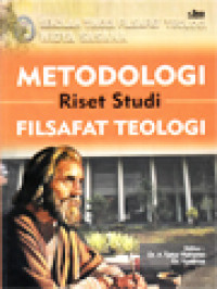 Metodologi Riset Studi Filsafat Teologi / A. Tjatur Raharso, Yustinus (Editor)