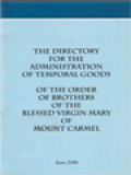 The Directory For The Administration Of Temporal Goods: Of The Order Of Brothers, Of The Blessed Virgin Mary, Of Mount Carmel