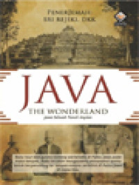 Image of Java The Wonderland: Jawa Sebuah Tanah Impian