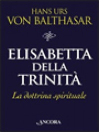 Elisabetta Della Trinità: La Dottrina Spirituale