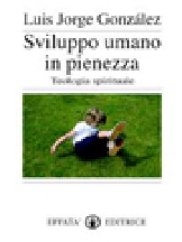 Sviluppo Umano In Pienezza: Teologia Spirituale