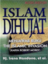 Image of Islam Dihujat: Menjawab Buku The Islamic Invasion (Karya Robert Morey)