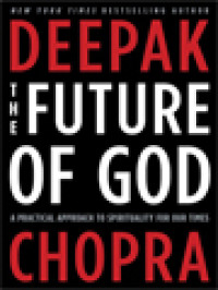 The Future Of God: A Practical Approach To Spirituality For Our Times