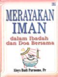 Merayakan Iman Dalam Ibadah Dan Doa Bersama