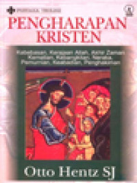 Pengharapan Kristen: Kebebasan, Kerajaan Allah, Akhir Zaman Kematian, Kebangkitan, Neraka, Pemurnian, Keabadian, Penghakiman