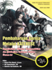 Pembaharuan Gereja Melalui Katekese: Superfisialisme, Aktivisme, Fundamentalisme Dan Spiritualisme Tantangan Katekese Dewasa Ini (27) / Robert Pius Manik, Adi Saptowidodo, Antonius Sad Budianto (Editor)