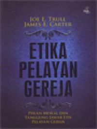 Etika Pelayanan Gereja: Peran Moral Dan Tanggung Jawab Etis Pelayan Gereja