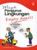 Menjadi Pengurus Lingkungan Enjoy Aja !!!