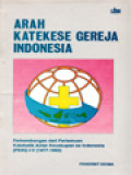 Arah Katekese Gereja Indonesia: Perkembangan Dari Pertemuan Kateketik Antar Keuskupan Se Indonesia (PKKI) I-V (1977-1992)