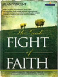 The Good Fight Of Faith: Mengikuti Teladan Yesus Dalam Pertandingan Iman