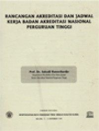Rancangan Akreditasi Dan Jadwal Kerja Badan Akreditasi Nasional Perguruan Tinggi, Pendidikan Tinggi Di Indonesia Dewasa Ini Menghadapi Tantangan Abad XXI - Seminar Nasional Mempersiapkan Mutu Pendidikan Tinggi Menuju Kualitas Global