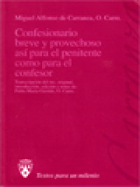 Confesionario Breve Y Provechoso Así Para El Penitente Como Para El Confesor