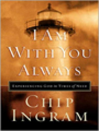 I Am With You Always: Experiencing God In Times Of Need