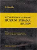 Kitab Undang-Undang Hukum Pidana (KUHP): Serta Komentar-Komentarnya Lengkap Pasal Demi Pasal